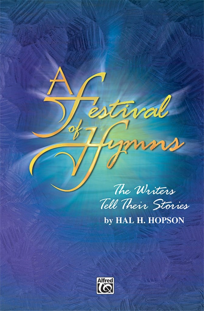 Festival of Hymns: The Writers Tell Their Stories